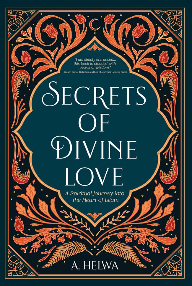 Sampul Secrets of Divine Love: Sebuah Perjalanan Spiritual yang Mendalam tentang Islam