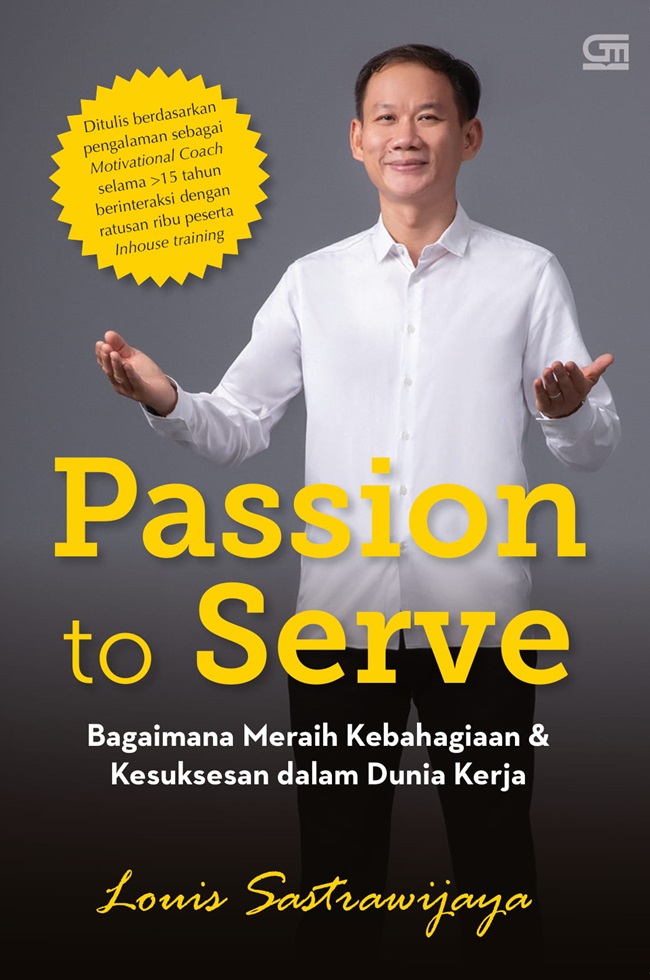 Sampul PASSION to SERVE Bagaimana Meraih Kebahagiaan & Kesuksesan dalam Dunia Kerja